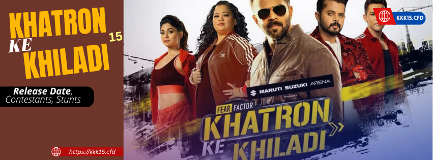Khatron Ke Khiladi Season 15 Release Date